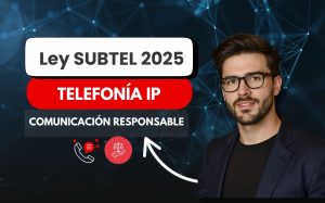 ley SUBTEL llamadas comerciales cómo la Telefonía IP ayuda a las empresas a adaptarse
