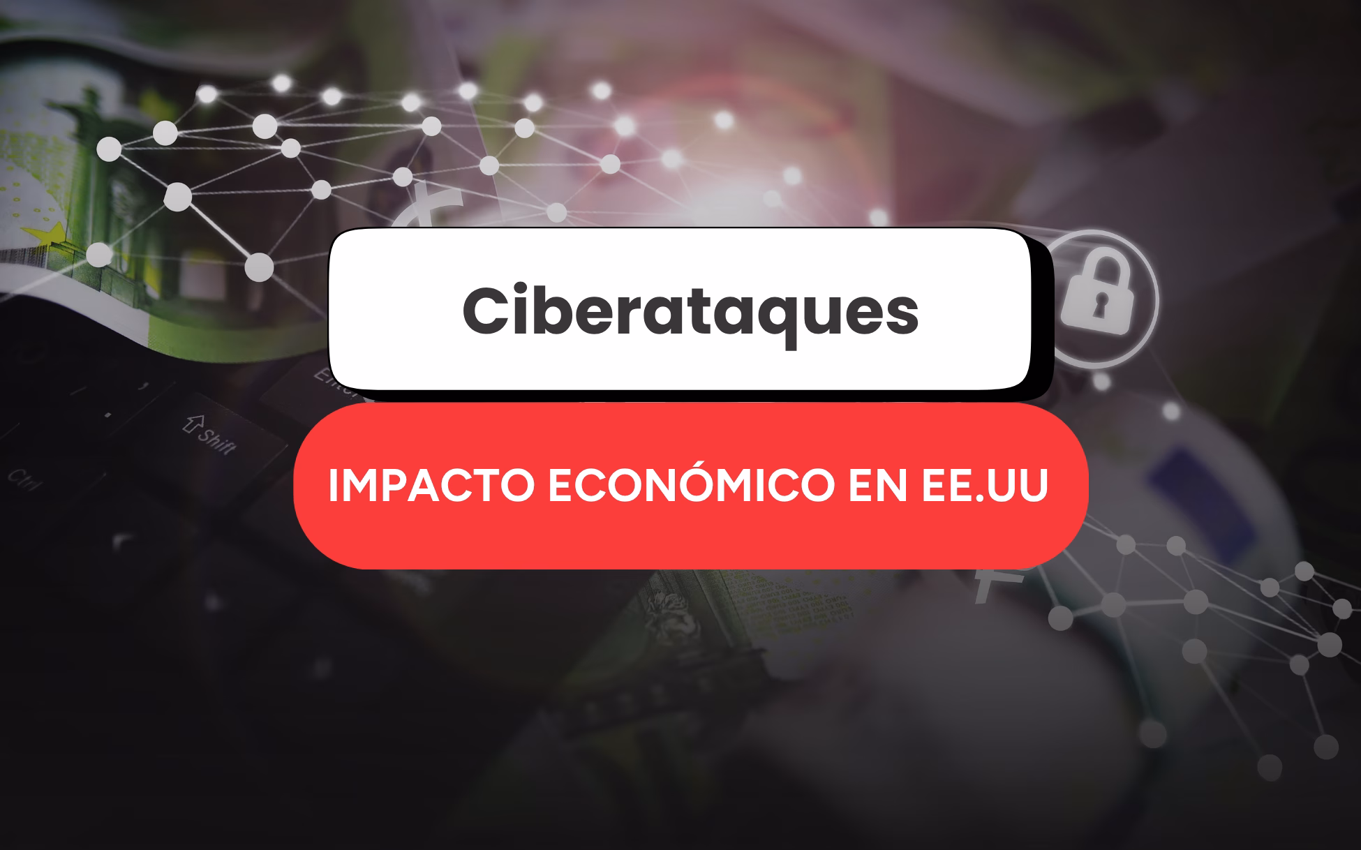El impacto económico de los ciberataques