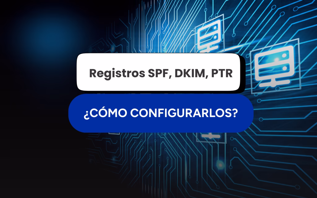 configurar registros SPF, DKIM y PTR